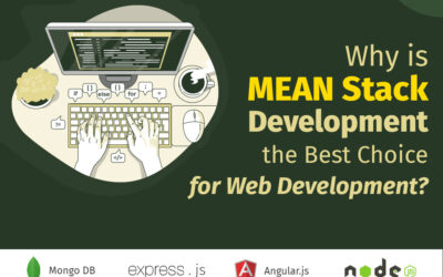 Why is MEAN Stack Development the Best Choice for Web Development?
